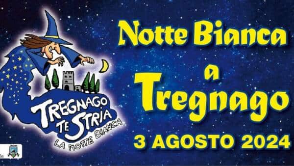 “Tregnago Te Stria” la Notte Bianca a Tregnago