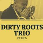 Dirty Roots Trio