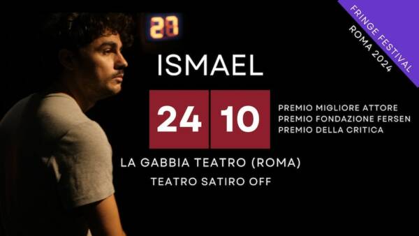 “Ismael” dal Fringe Festival di Roma 2024 a Verona