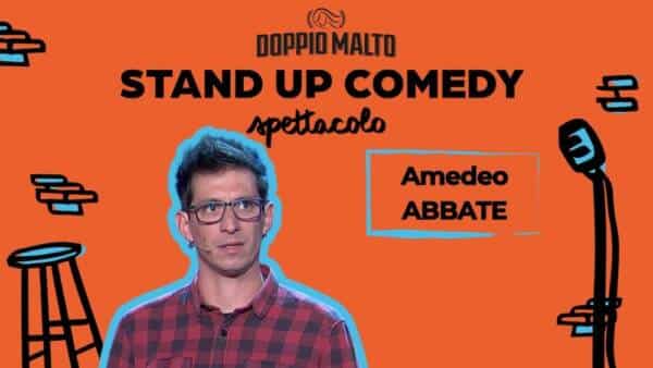 Spettacolo di Stand up comedy con Amedeo Abbate al Doppio Malto